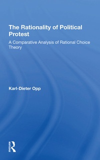 Enlarge image Cover: The Rationality Of Political Protest - Routledge