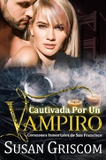 Cover: cautivada por un vampiro (corazones imortales de san francisco, #2) - Susan Griscom