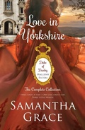 Cover: Love in Yorkshire: Duke of Danby: Halliday Sisters Collection - Samantha Grace