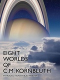 Cover: Eight Worlds of C.M. Kornbluth - Wildside Press