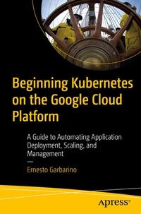 Abbildung von: Beginning Kubernetes on the Google Cloud Platform - Apress