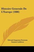 Cover: Histoire Generale De L'Europe (1886) - Kessinger Publishing