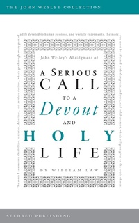 Enlarge image Cover: A Serious Call to a Devout and Holy Life - Seedbed Inc
