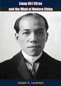 Abbildung von: Liang Ch'i Ch'ao and the Mind of Modern China - Muriwai Books