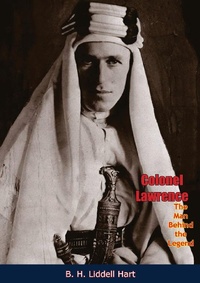 Abbildung von: Colonel Lawrence, The Man Behind the Legend - Arcole Publishing