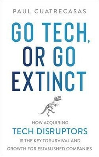 Abbildung von: Go Tech, or Go Extinct - Berkeley Street Press