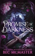 Cover: Promise of Darkness (Dark Court Rising, #1) - Bec McMaster