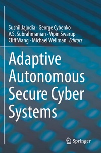 Enlarge image Cover: Adaptive Autonomous Secure Cyber Systems - Springer