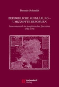 Cover: Bedrohliche Aufkl&auml;rung - Umk&auml;mpfte Reformen - Aschendorff