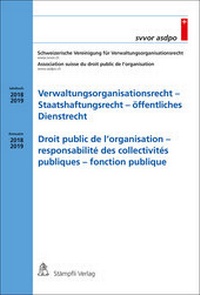 Abbildung von: Verwaltungsorganisationsrecht - Staatshaftungsrecht - öffentliches Dienstrecht/Droit public de l'organisation - responsabilité des collectivités publiques - fonction publique - Stämpfli Verlag