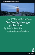 Cover: Die Erm&ouml;glichungsprofession - Carl-Auer Verlag