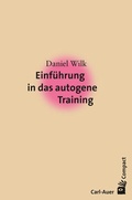 Cover: Einf&uuml;hrung in das Autogene Training - Carl-Auer Verlag