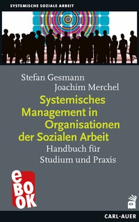 Cover of  Systemisches Management in Organisationen der Sozialen Arbeit - Carl-Auer Verlag