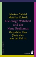 Cover: Die ewige Wahrheit und der Neue Realismus - Carl-Auer Verlag