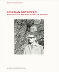 Cover: KRISTIAN SOTRIFFER - Kunstkritiker, Verleger, K&uuml;nstler, Fotograf - Bibliothek der Provinz