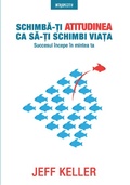 Cover: Schimba-Ti Atitudinea Ca Sa-Ti Schimbi Viata - Litera Media Group