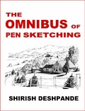 Cover: The Omnibus of Pen Sketching - Shirish D