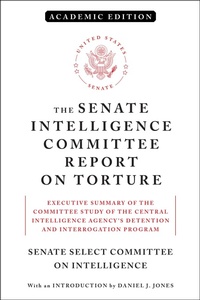 Enlarge image Cover: The Senate Intelligence Committee Report on Torture (Academic Edition) - Melville House