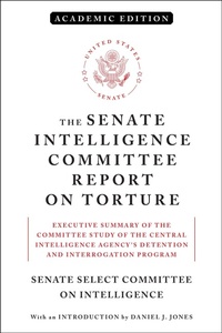 Enlarge image Cover: The Senate Intelligence Committee Report on Torture (Academic Edition) - Melville House Publishing
