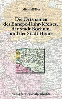 Abbildung von: Die Ortsnamen des Ennepe-Ruhr-Kreises, der Stadt Bochum und der Stadt Herne - Verlag für Regionalgeschichte