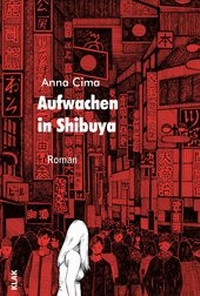 Abbildung von: Aufwachen in Shibuya - KLAK Verlag