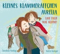 Cover: Kleines Klammer&auml;ffchen Aurelia! Lauf doch mal alleine! - Gl&uuml;ckschuh-Verlag