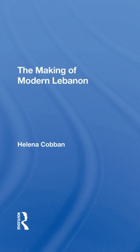 Enlarge image Cover: The Making Of Modern Lebanon - Routledge