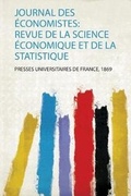Cover: Journal Des Economistes: Revue De La Science Economique Et De La Statistique - HardPress Ltd
