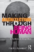 Cover: Making Architecture Through Being Human - Routledge
