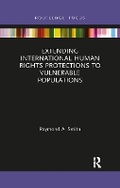 Cover: Extending International Human Rights Protections to Vulnerable Populations - Taylor & Francis