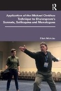 Cover: Application of the Michael Chekhov Technique to Shakespeare's Sonnets, Soliloquies and Monologues - Routledge