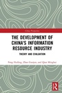 Cover: The Development of China's Information Resource Industry - Routledge