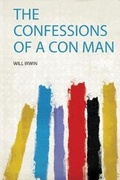 Cover: The Confessions of a Con Man - HardPress Ltd