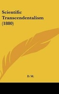 Cover: Scientific Transcendentalism (1880) - Kessinger Publishing