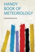 Cover: Handy Book of Meteorology - HardPress Ltd