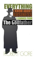Cover: Everything I Know About Business I Learned From The Godfather - Sll Press
