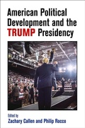 Cover: American Political Development and the Trump Presidency - University of Pennsylvania Press