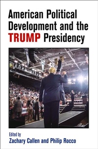 Enlarge image Cover: American Political Development and the Trump Presidency - University of Pennsylvania Press