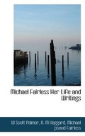 Cover: Michael Fairless Her Life and Writings - BiblioLife