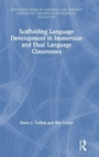 Cover: Scaffolding Language Development in Immersion and Dual Language Classrooms - Routledge