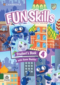 Enlarge image Cover: Fun Skills Level 4 Student's Book with Home Booklet and Downloadable Audio - Cambridge University Press