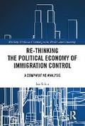 Cover: Re-Thinking the Political Economy of Immigration Control - Routledge