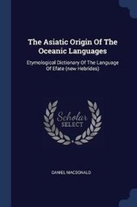 Enlarge image Cover: The Asiatic Origin Of The Oceanic Languages - Sagwan Press