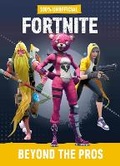 Cover: Fortnite: Beyond the Pros 100% Unofficial - Dean
