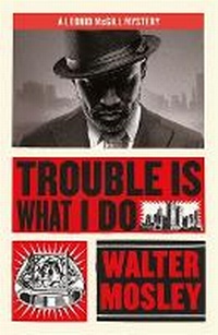 Enlarge image Cover: Trouble Is What I Do - Weidenfeld & Nicolson