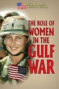 Cover: The Role of Women in the Gulf War - Cavendish Square Publishing