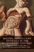 Cover: Bellies, Bowels and Entrails in the Eighteenth Century - Manchester University Press