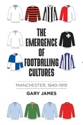 Cover: The Emergence of Footballing Cultures - Manchester University Press