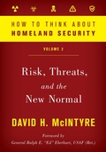 Cover: How to Think about Homeland Security: Risk, Threats, and the New Normal - Rowman & Littlefield Publishers