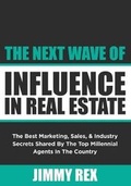 Cover: The Next Wave of Influence in Real Estate - 100K Agent Blueprint LLC